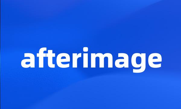 afterimage