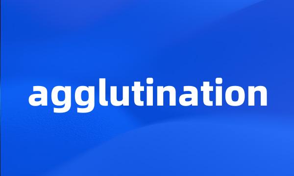 agglutination