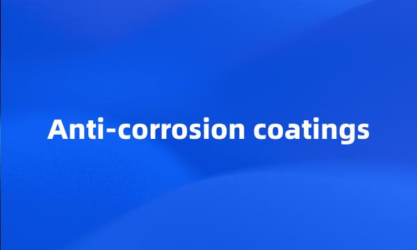 Anti-corrosion coatings