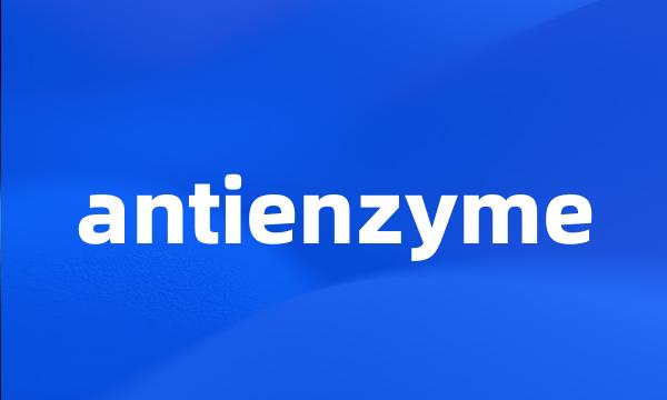 antienzyme