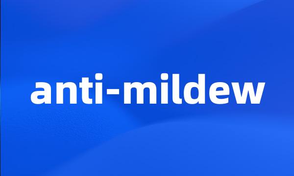 anti-mildew