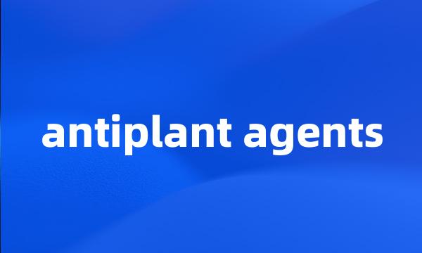 antiplant agents