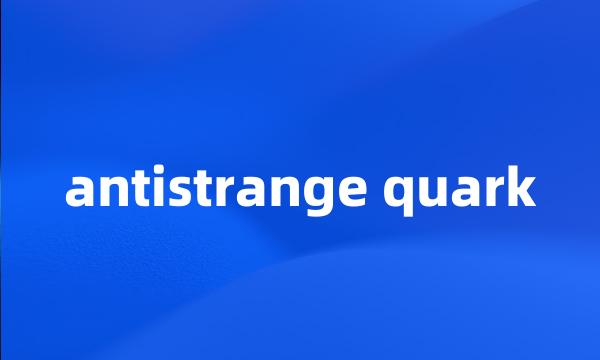 antistrange quark