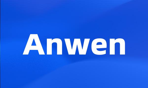 Anwen