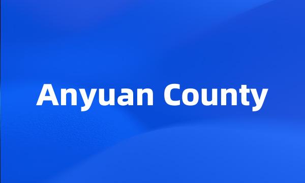 Anyuan County