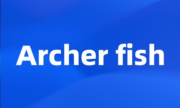 Archer fish