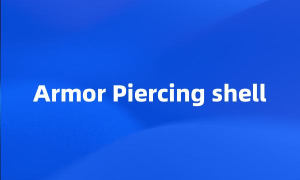 Armor Piercing shell