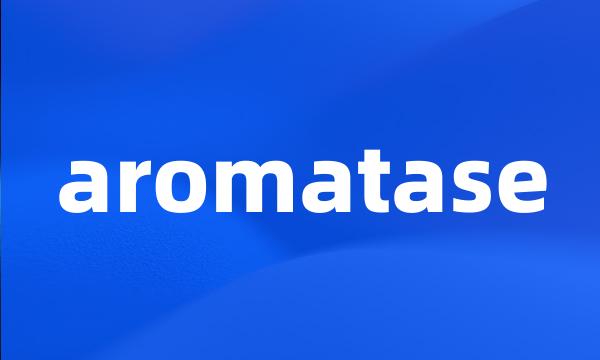 aromatase