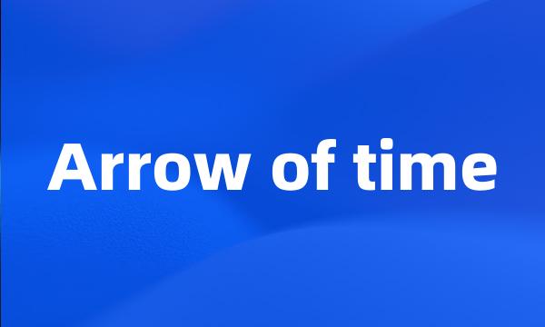 Arrow of time