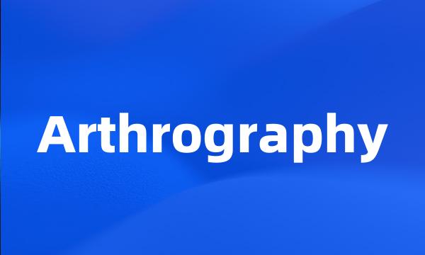 Arthrography