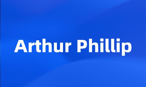 Arthur Phillip