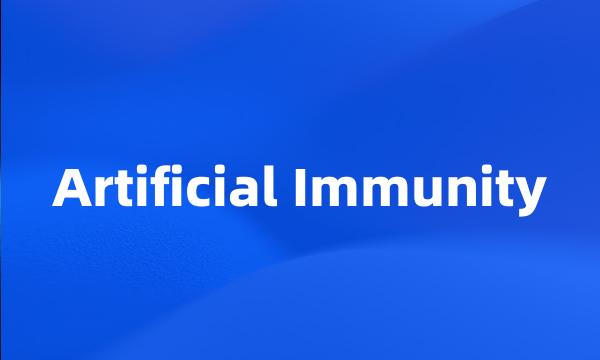 Artificial Immunity