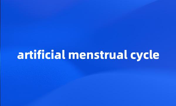 artificial menstrual cycle