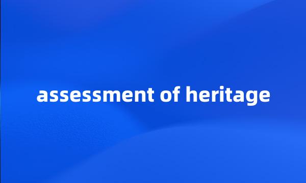 assessment of heritage