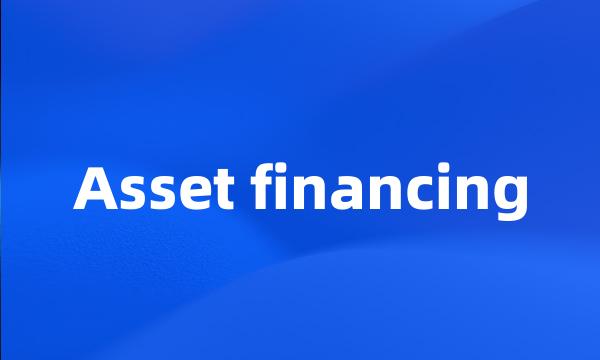 Asset financing