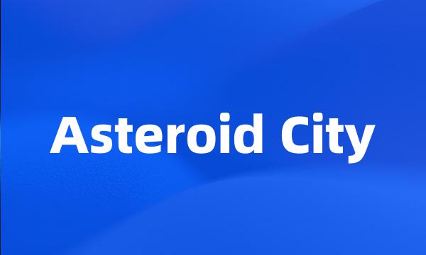 Asteroid City