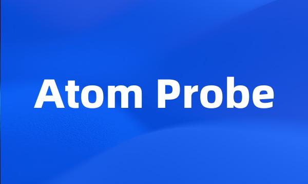 Atom Probe