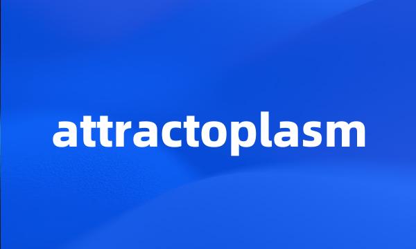 attractoplasm