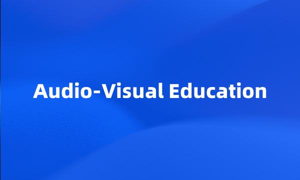 Audio-Visual Education