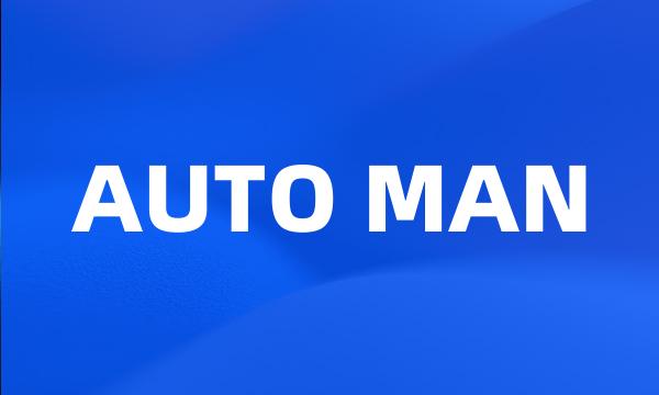 AUTO MAN