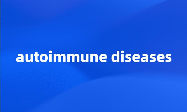 autoimmune diseases