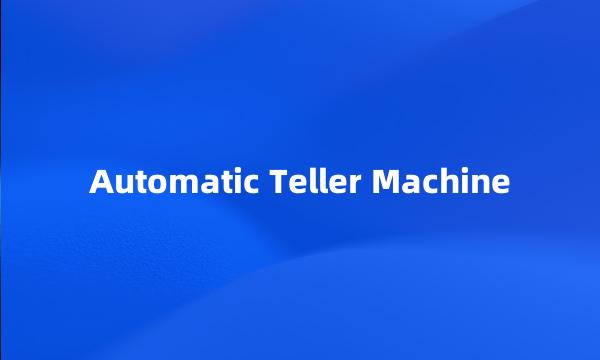 Automatic Teller Machine