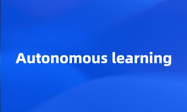 Autonomous learning