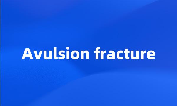 Avulsion fracture