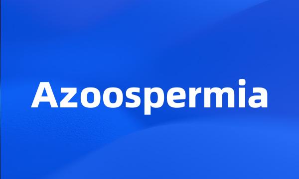 Azoospermia