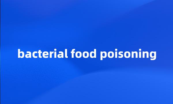 bacterial food poisoning