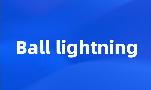 Ball lightning