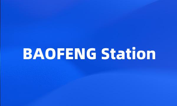 BAOFENG Station