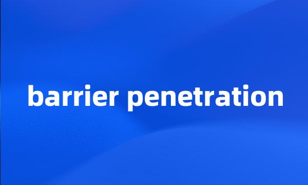 barrier penetration