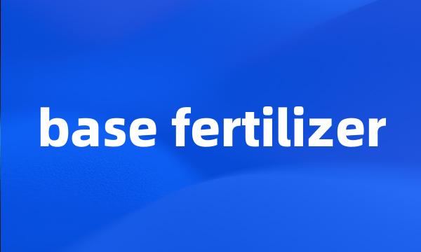 base fertilizer