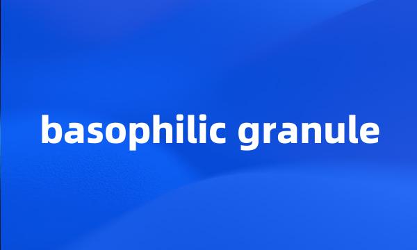 basophilic granule