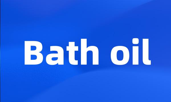 Bath oil