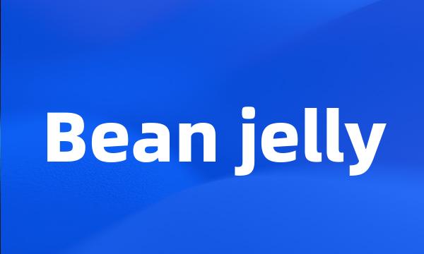 Bean jelly