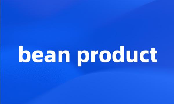 bean product