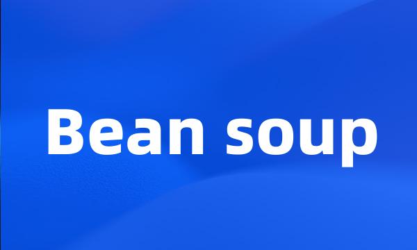 Bean soup