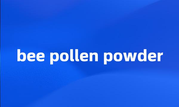 bee pollen powder