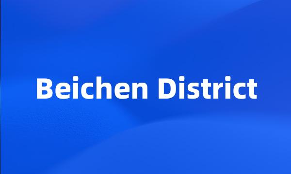 Beichen District