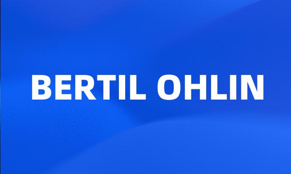 BERTIL OHLIN