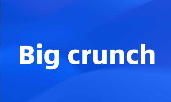 Big crunch