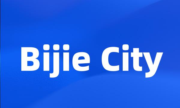 Bijie City