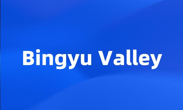 Bingyu Valley