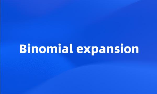 Binomial expansion