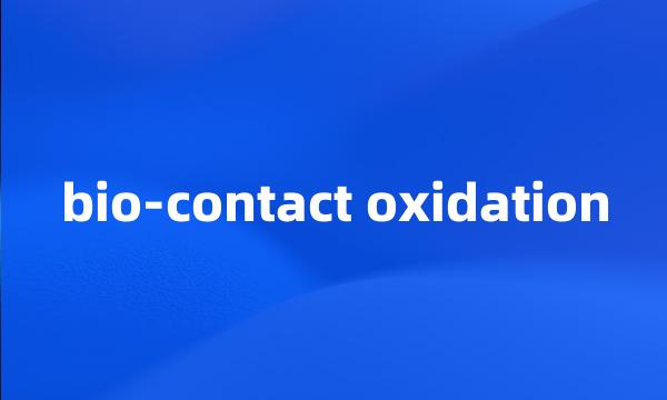 bio-contact oxidation