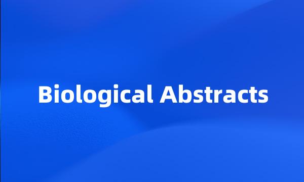 Biological Abstracts