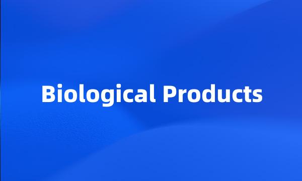 Biological Products