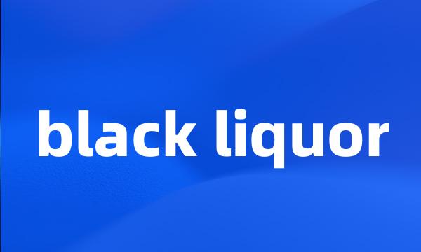 black liquor